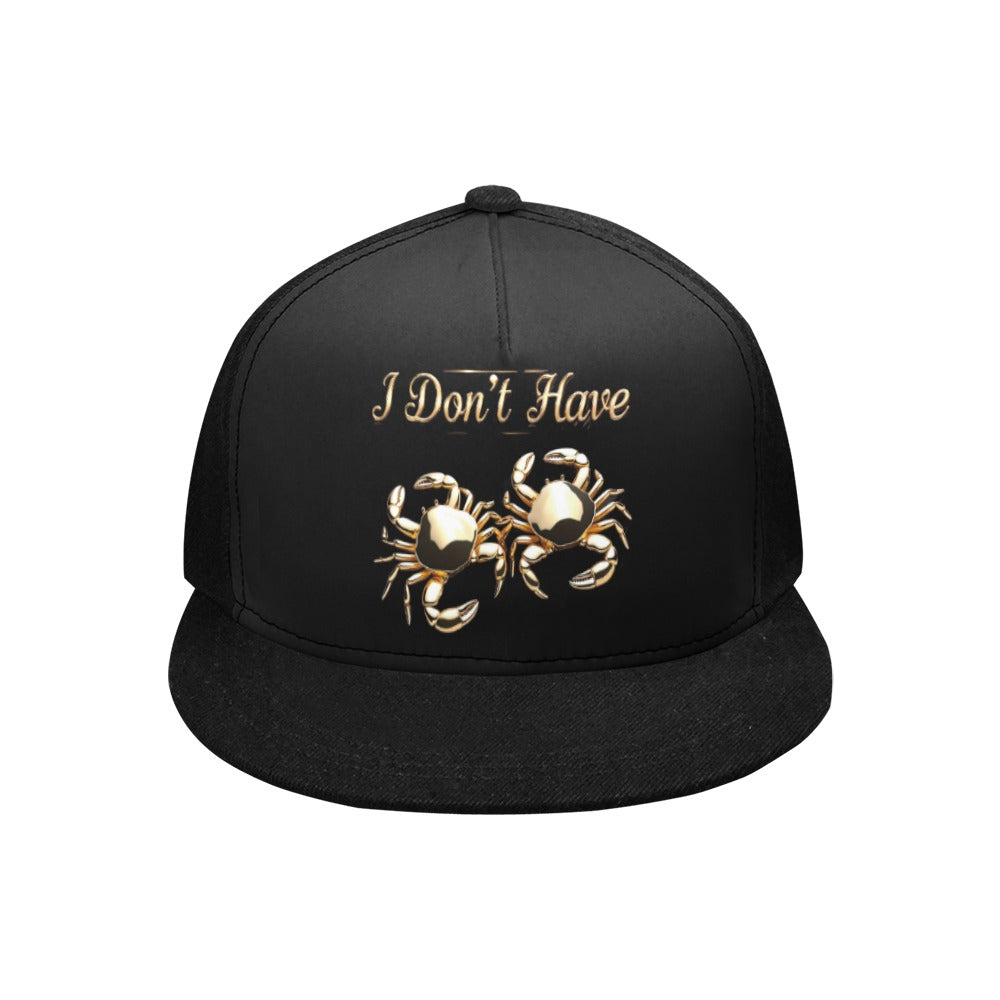 I Don't Have Crabs Snapback Hat